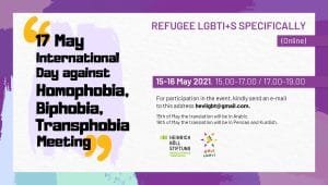 17th May Meeting against Homophobia, Biphobia and Transphobia in the special of Refugee LGBTI+s (Online)