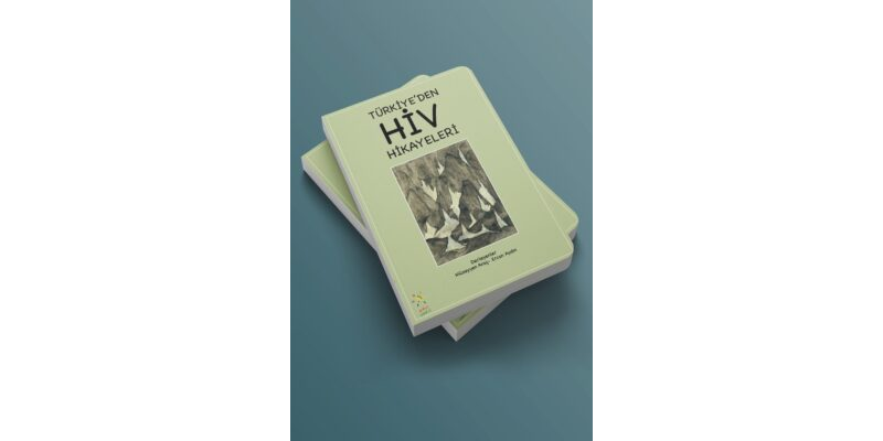 Türkiye’den HIV Hikâyeleri